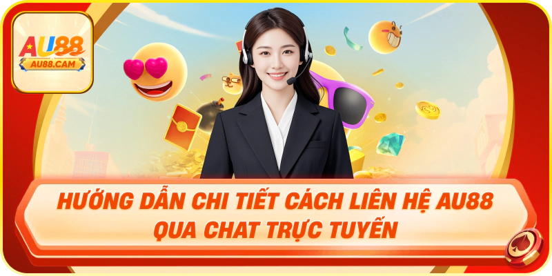Hướng dẫn liên hệ AU88 cập nhật tháng 08/2026 Hướng dẫn liên hệ AU88 qua Live Chat và các kênh hỗ trợ chính thức